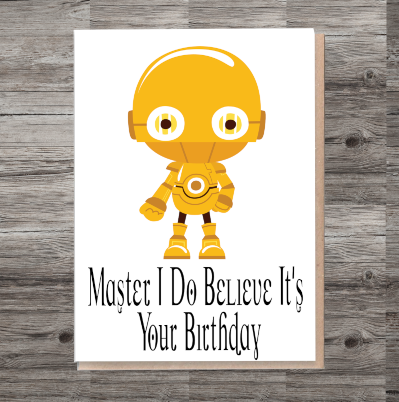 Master I Do Believe Droid Birthday Card, Friend Birthday Card